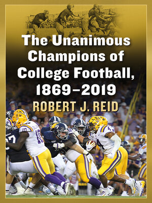 cover image of The Unanimous Champions of College Football, 1869-2019